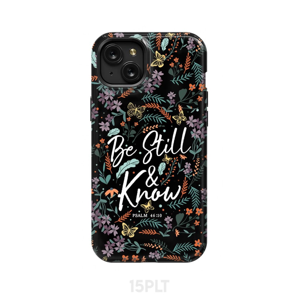 Psalm 46:10 Be still and know, Wildflowers butterflies, Christian phone case