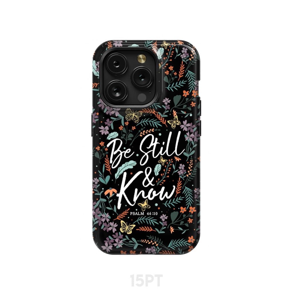 Psalm 46:10 Be still and know, Wildflowers butterflies, Christian phone case