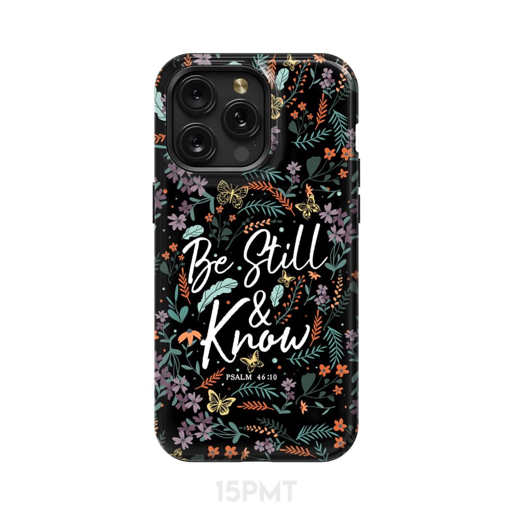 Psalm 46:10 Be still and know, Wildflowers butterflies, Christian phone case