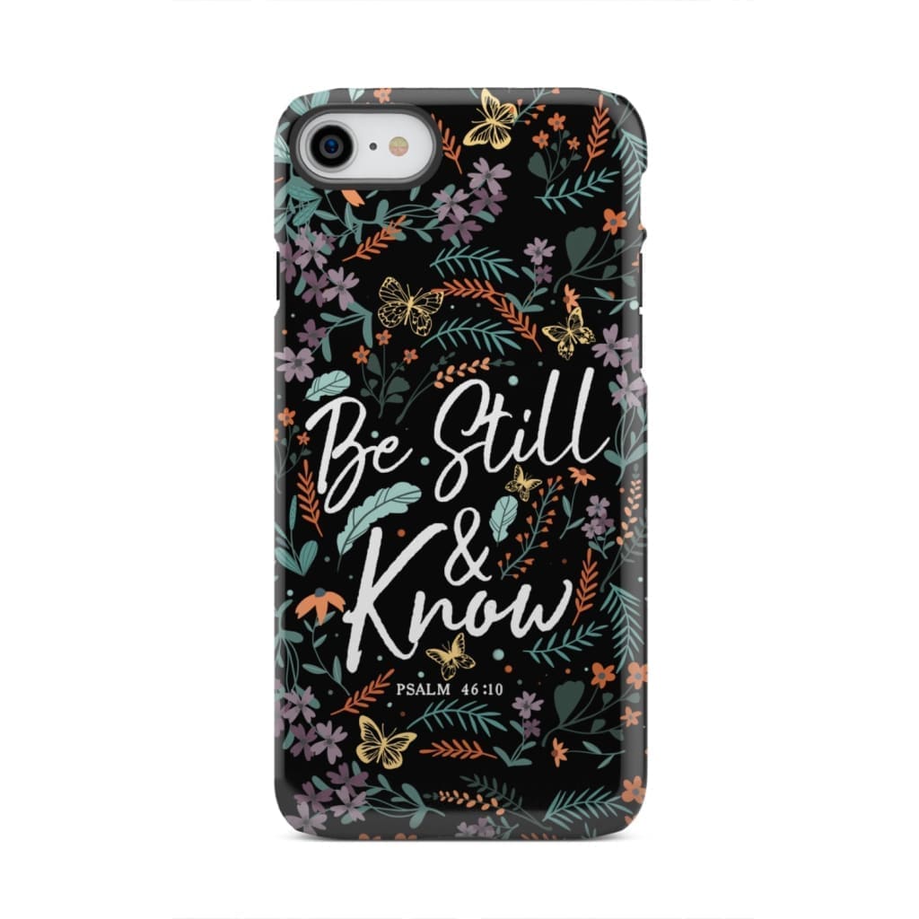 Psalm 46:10 Be still and know, Wildflowers butterflies, Christian phone case