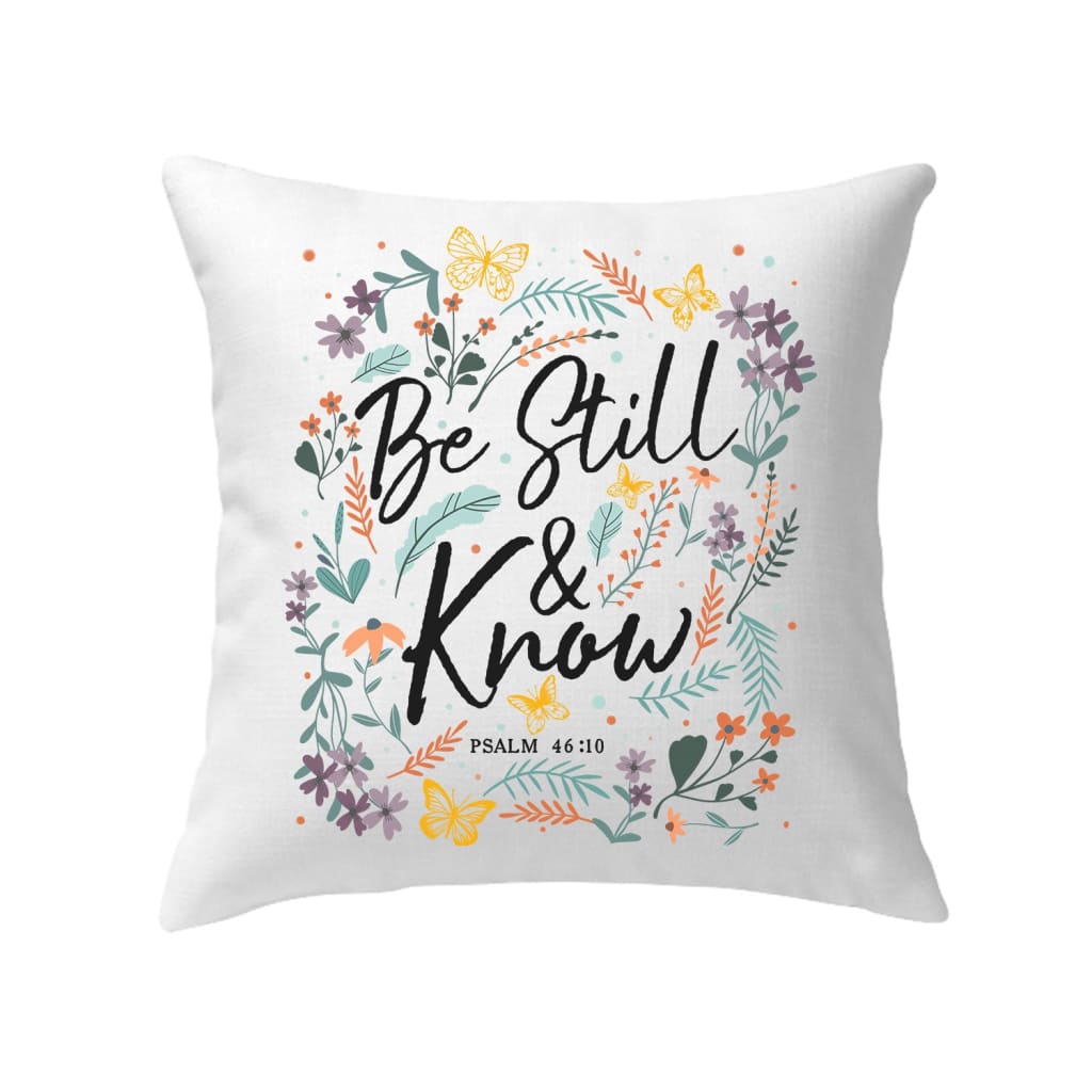 Psalm 46:10 Be still and know, Wildflowers butterflies, Christian pillow