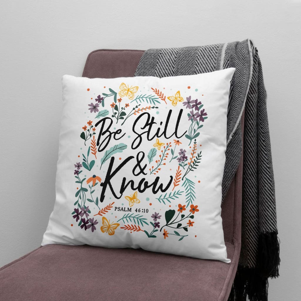 Psalm 46:10 Be still and know, Wildflowers butterflies, Christian pillow