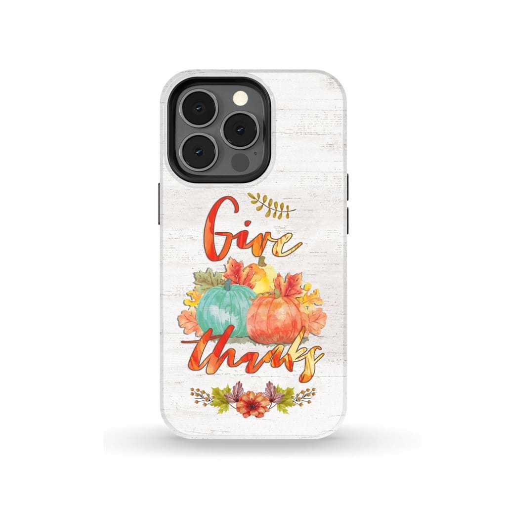 Pumpkin, Thanksgiving, Give thanks phone case