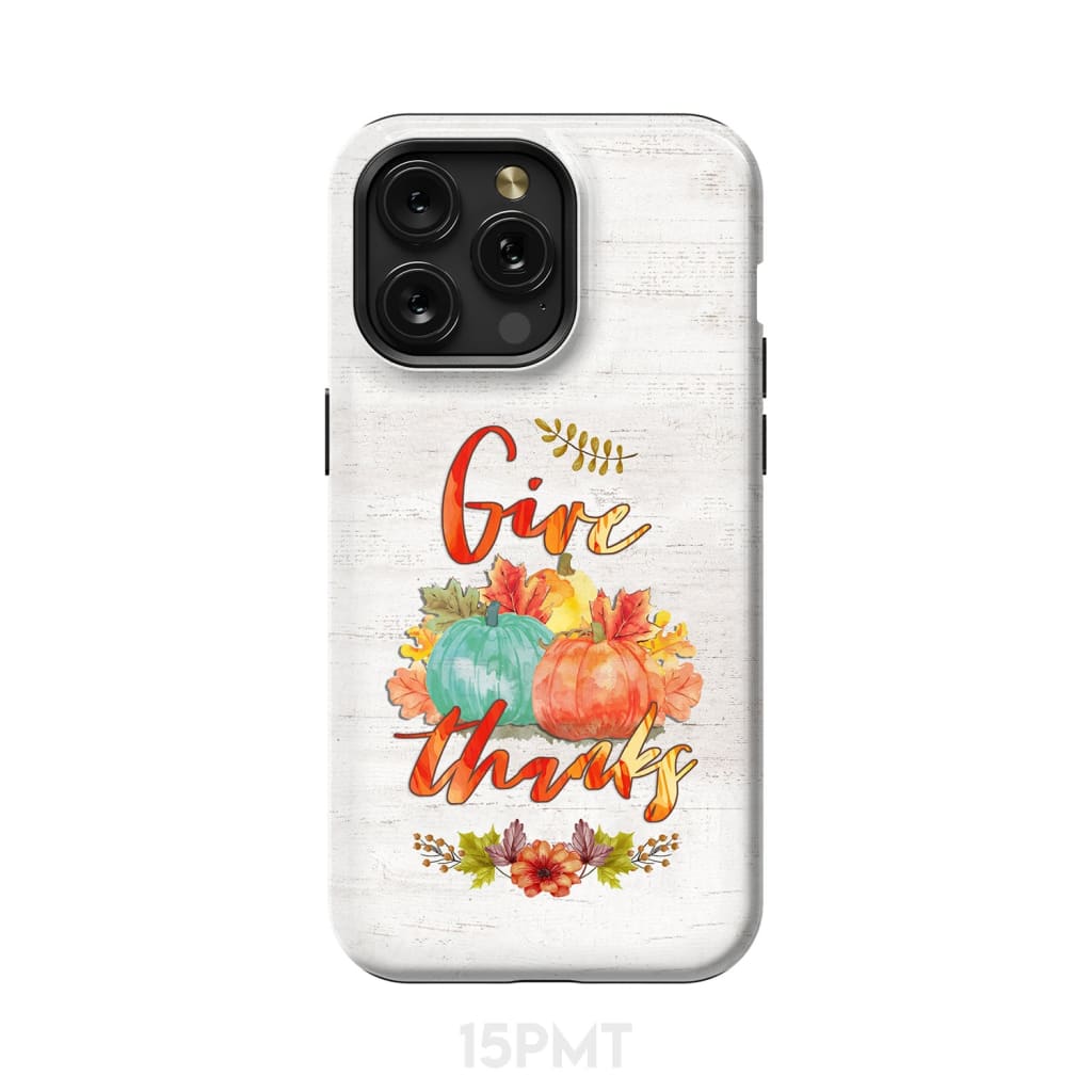 Pumpkin, Thanksgiving, Give thanks phone case