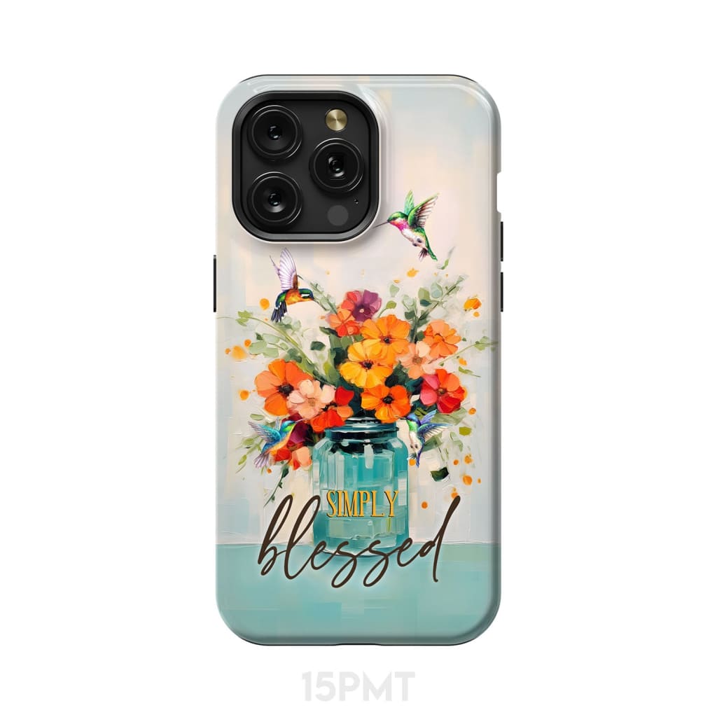 Simply Blessed, Hummingbird, Vase of Flowers, Christian Phone Case