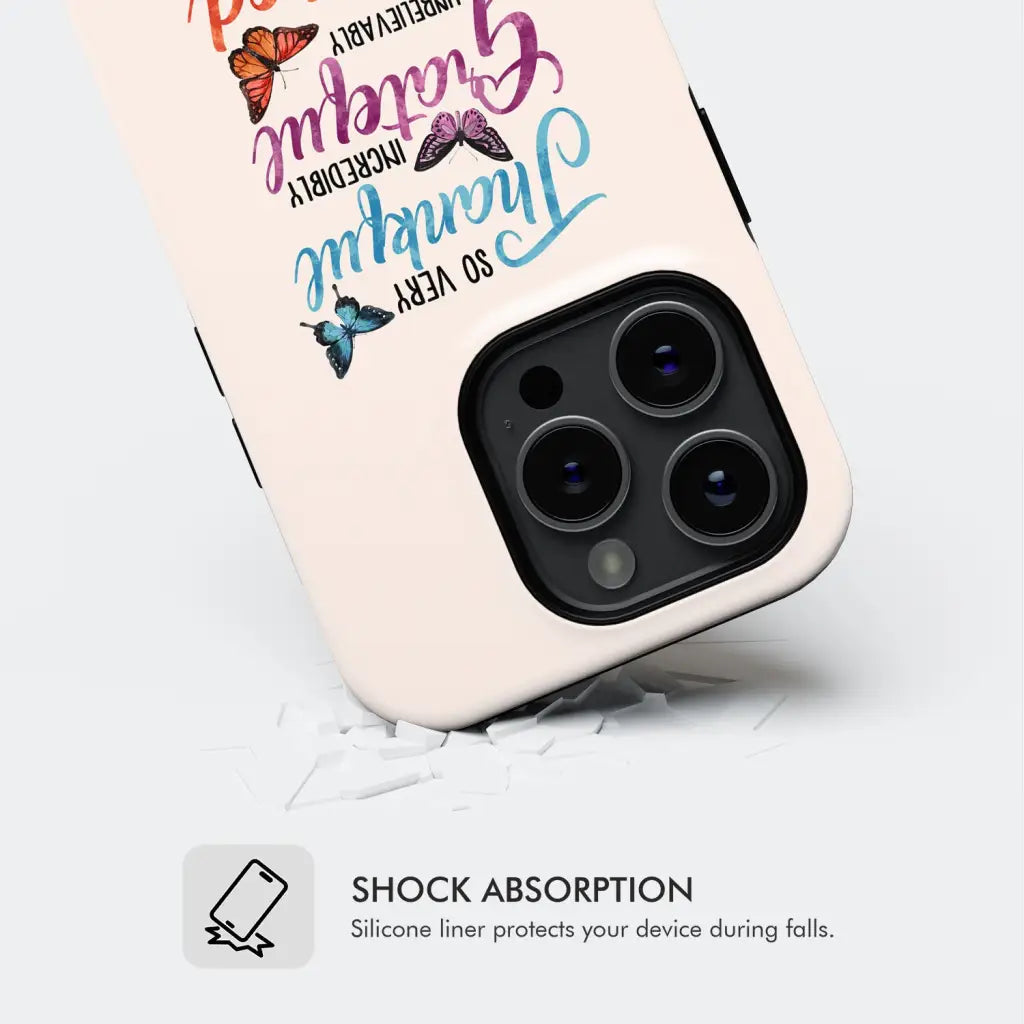 So Very Thankful Incredibly Grateful Unbelievably Blessed Phone Case