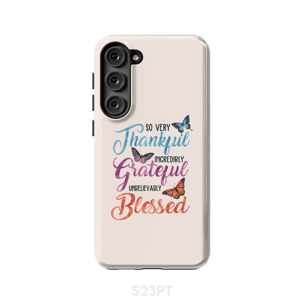 So Very Thankful Incredibly Grateful Unbelievably Blessed Phone Case