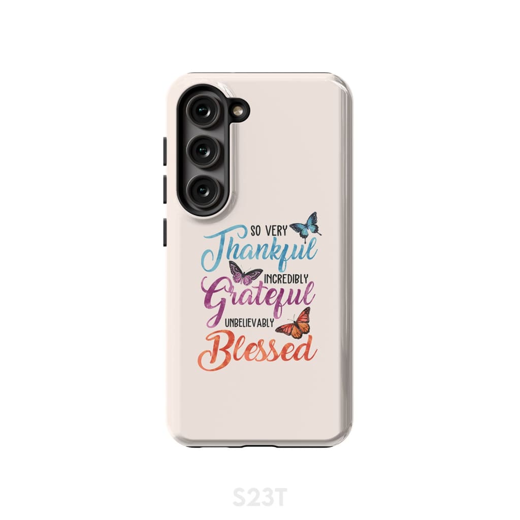 So Very Thankful Incredibly Grateful Unbelievably Blessed Phone Case