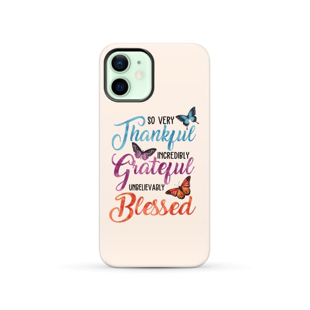 So Very Thankful Incredibly Grateful Unbelievably Blessed Phone Case