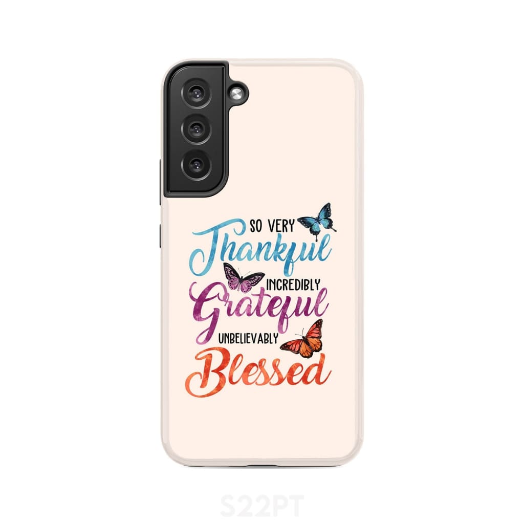 So Very Thankful Incredibly Grateful Unbelievably Blessed Phone Case