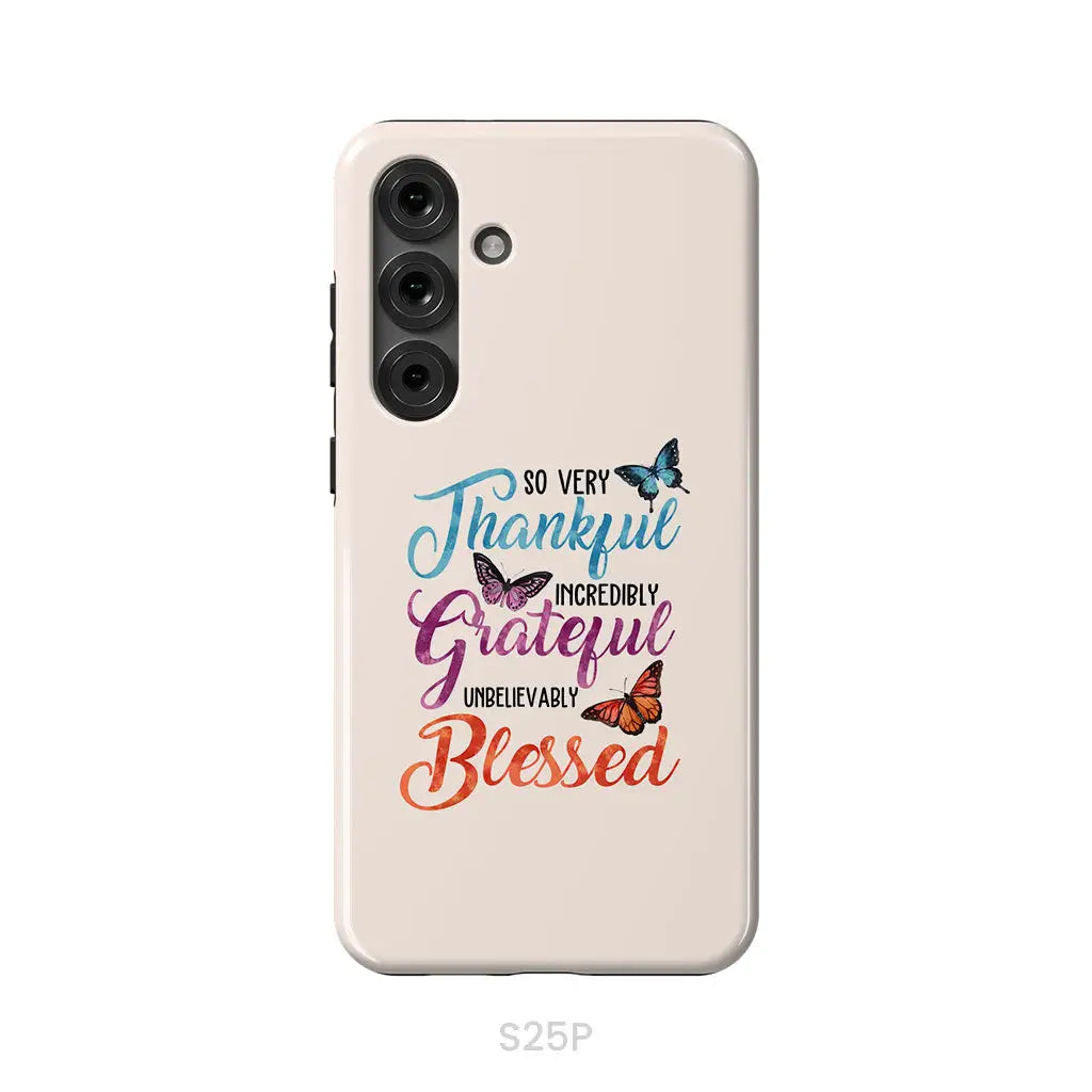 So Very Thankful Incredibly Grateful Unbelievably Blessed Phone Case
