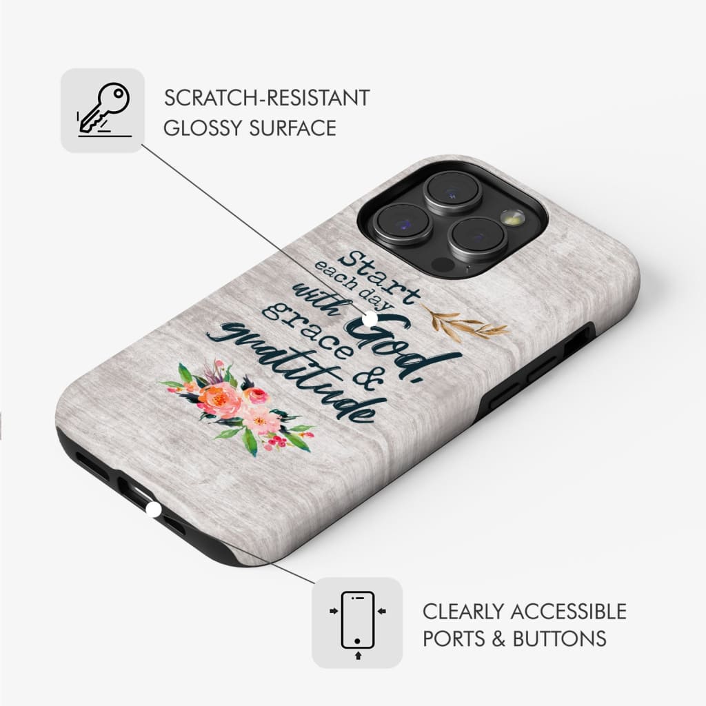 Start Each Day With God Grace And Gratitude Phone Case, Christian Phone Case
