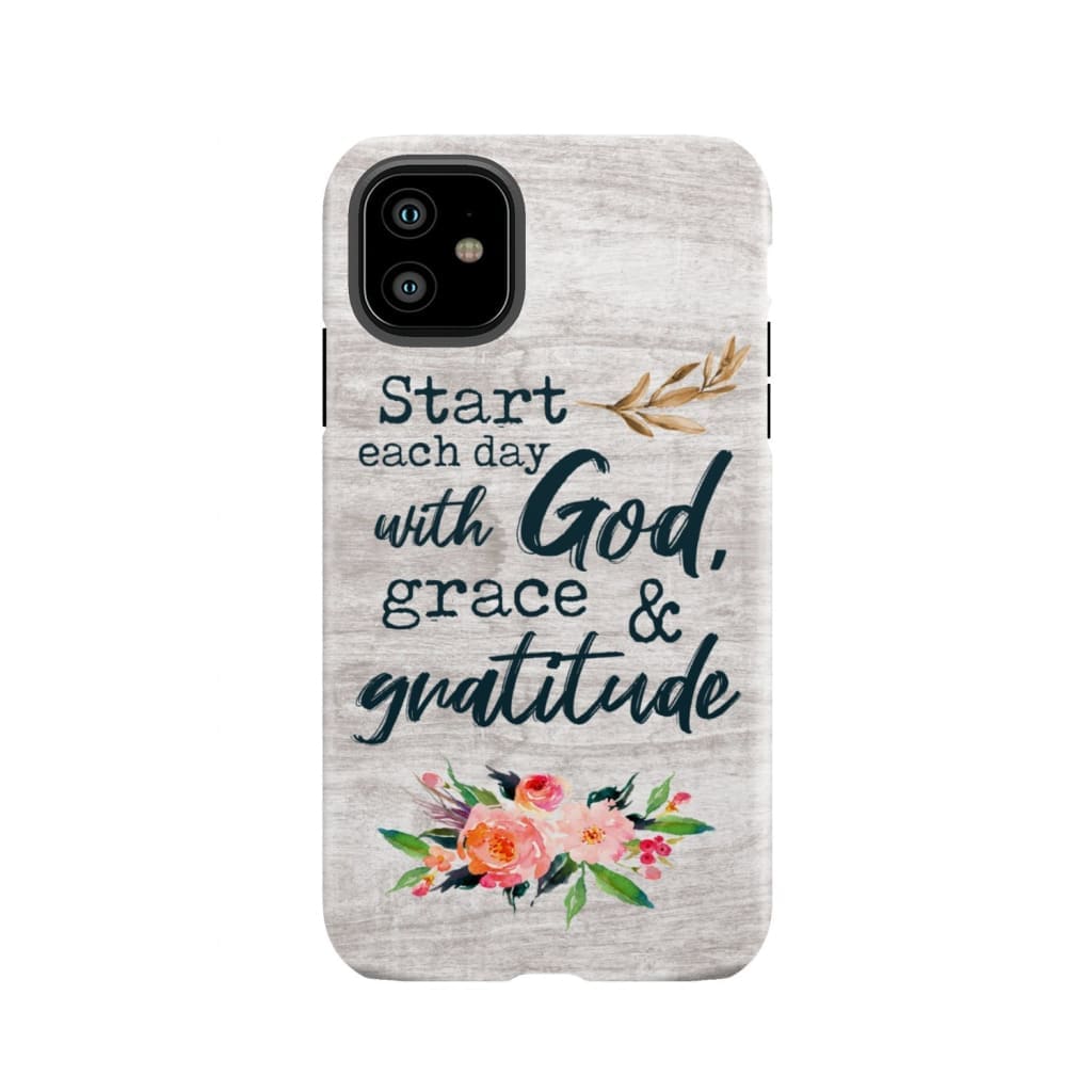 Start Each Day With God Grace And Gratitude Phone Case, Christian Phone Case
