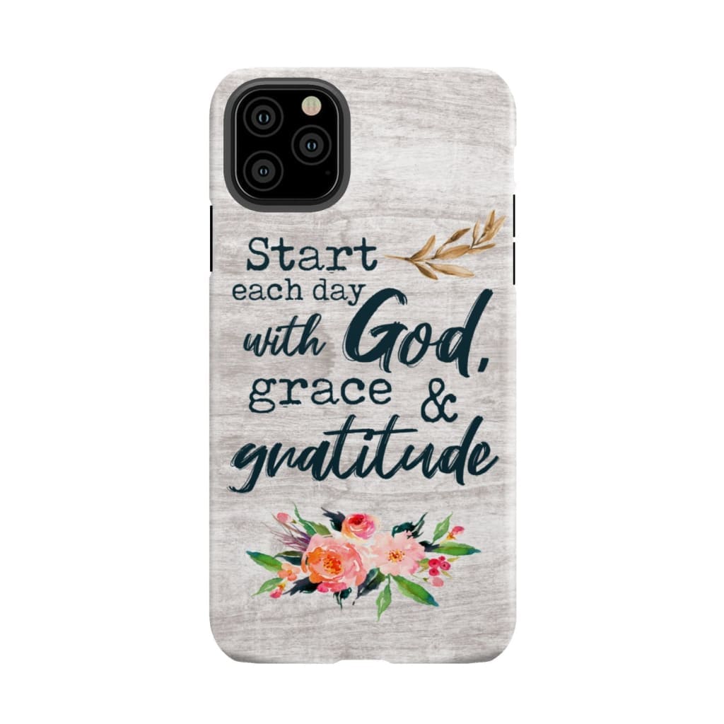 Start Each Day With God Grace And Gratitude Phone Case, Christian Phone Case