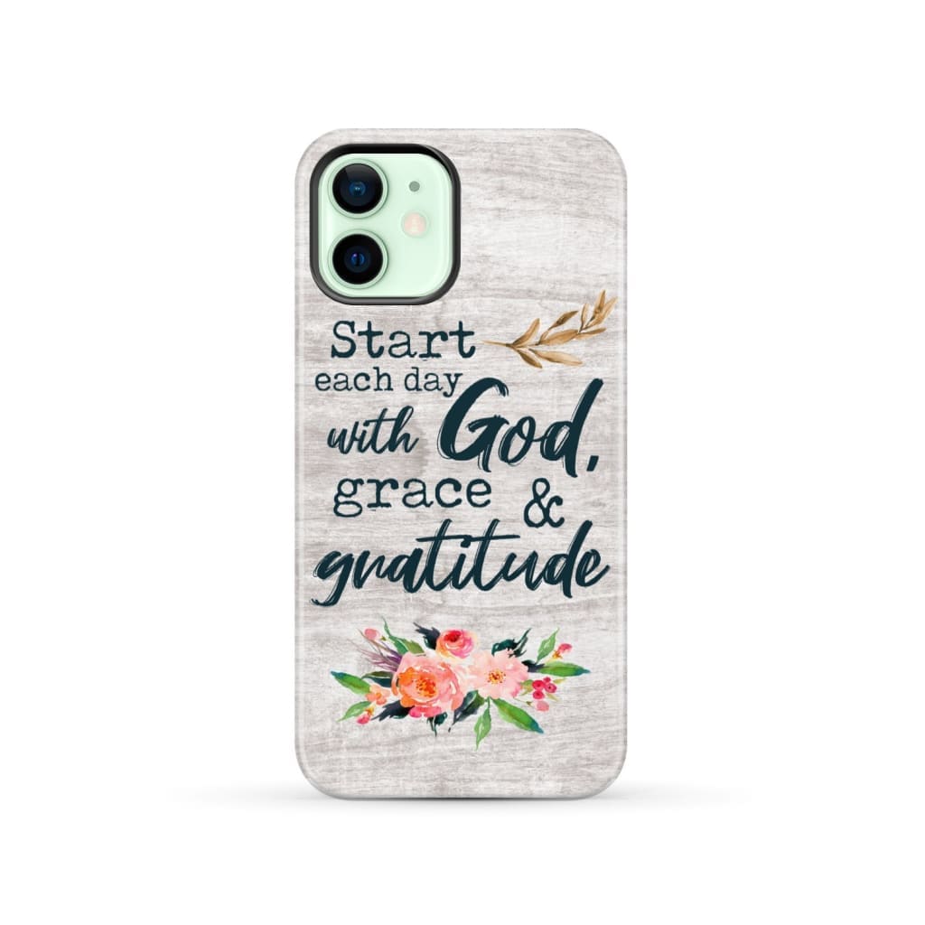 Start Each Day With God Grace And Gratitude Phone Case, Christian Phone Case