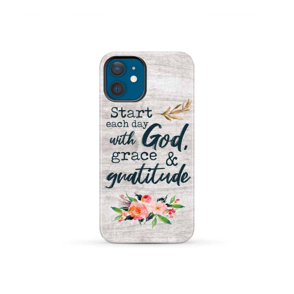 Start Each Day With God Grace And Gratitude Phone Case, Christian Phone Case