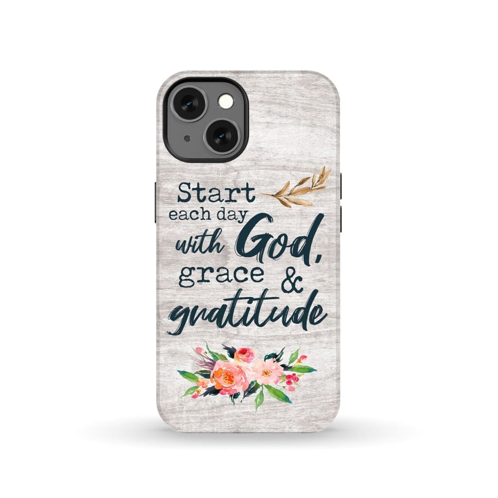 Start Each Day With God Grace And Gratitude Phone Case, Christian Phone Case