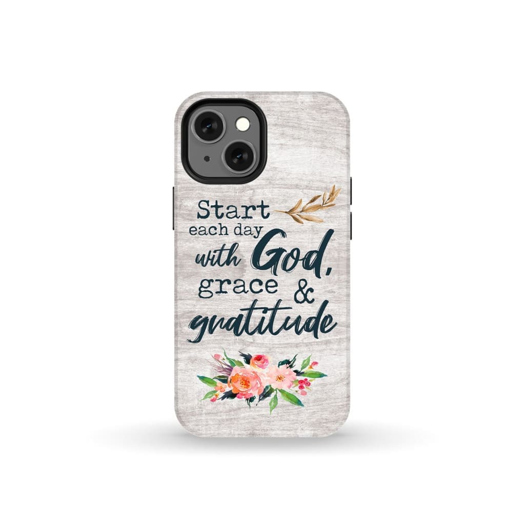 Start Each Day With God Grace And Gratitude Phone Case, Christian Phone Case