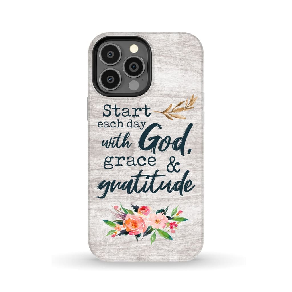 Start Each Day With God Grace And Gratitude Phone Case, Christian Phone Case