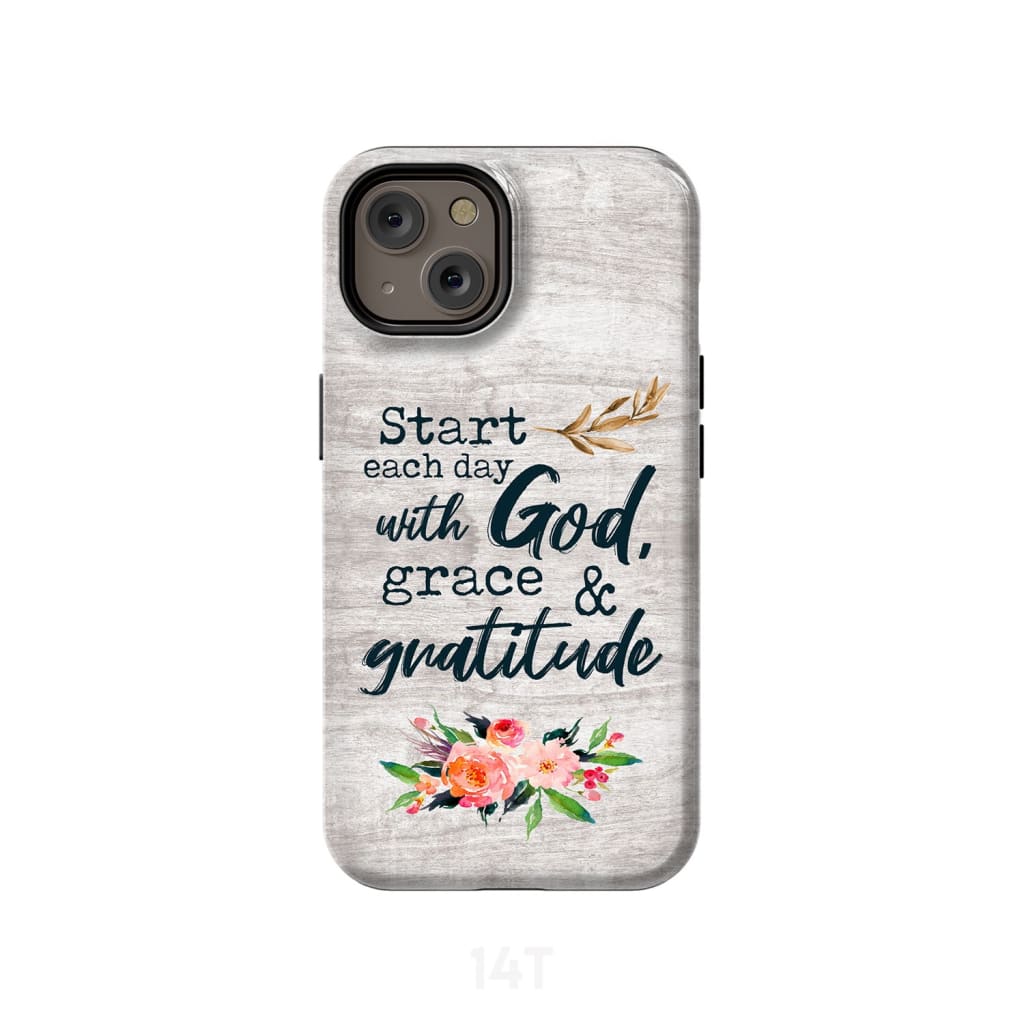Start Each Day With God Grace And Gratitude Phone Case, Christian Phone Case