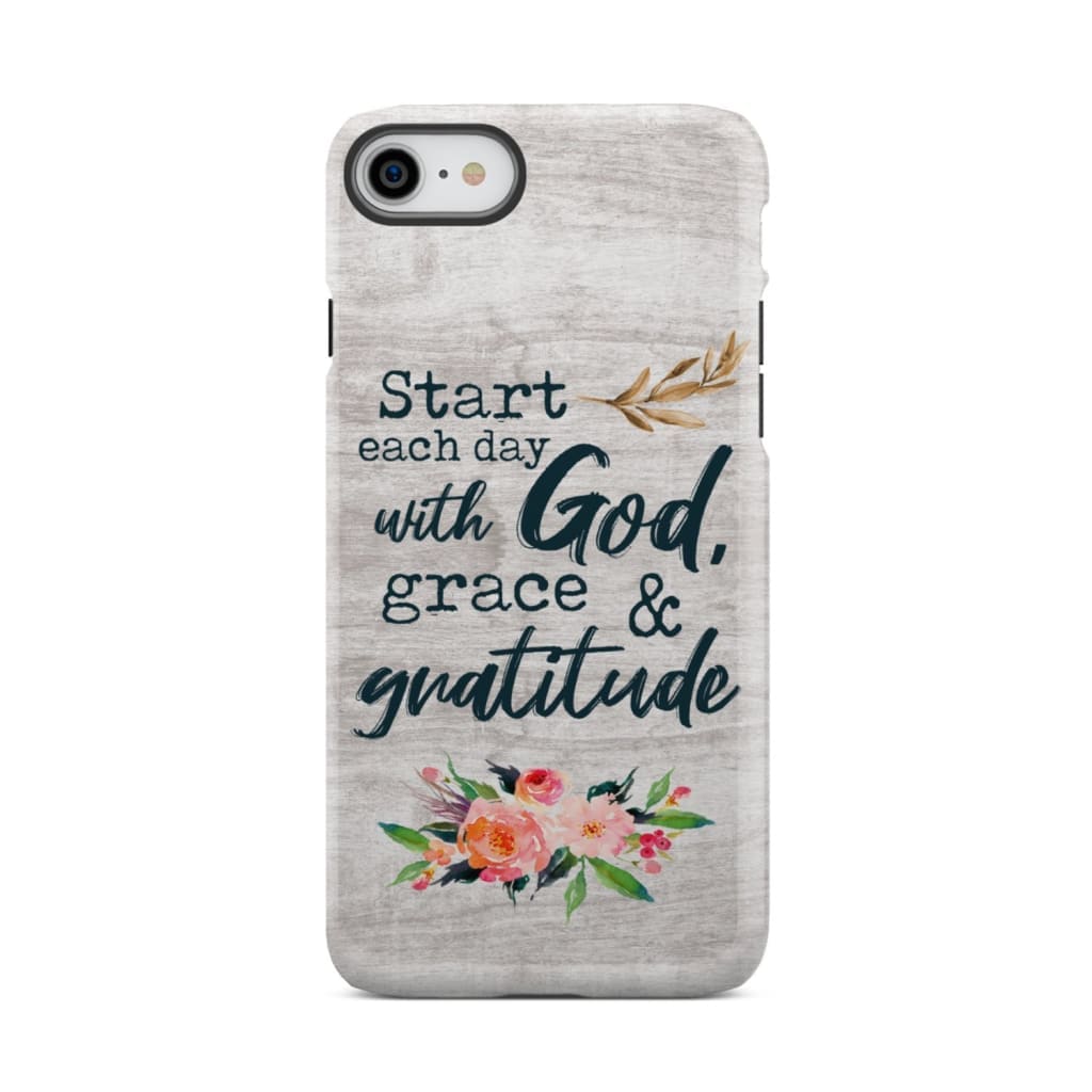 Start Each Day With God Grace And Gratitude Phone Case, Christian Phone Case