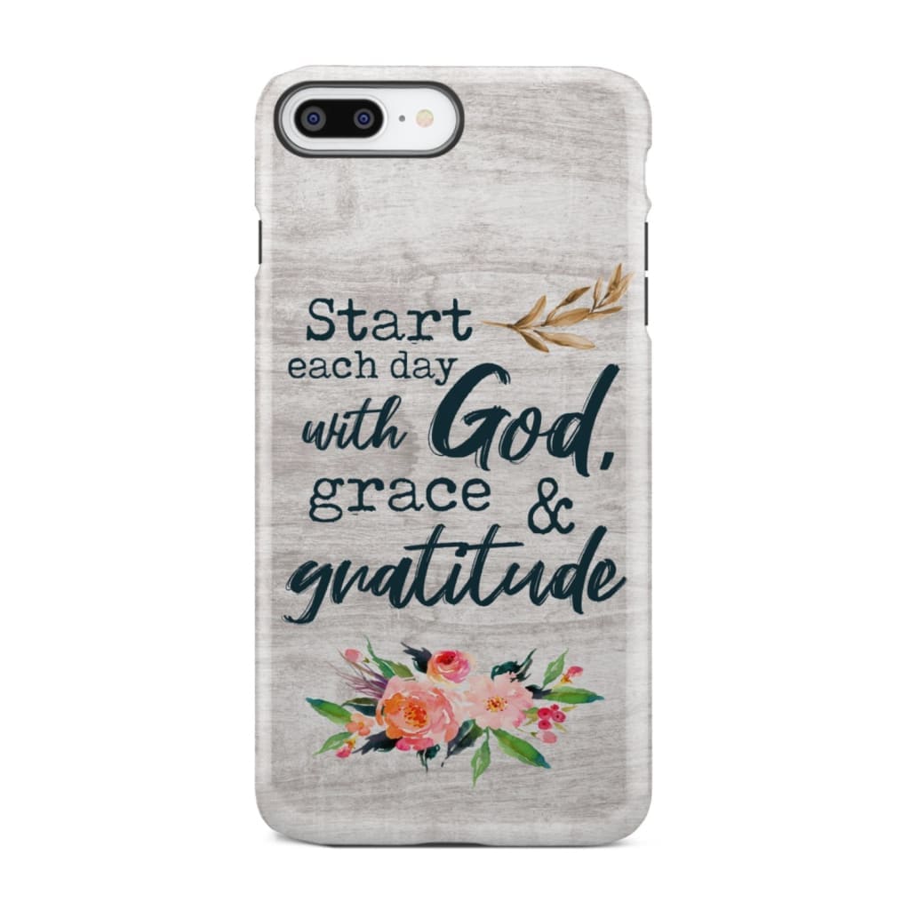 Start Each Day With God Grace And Gratitude Phone Case, Christian Phone Case