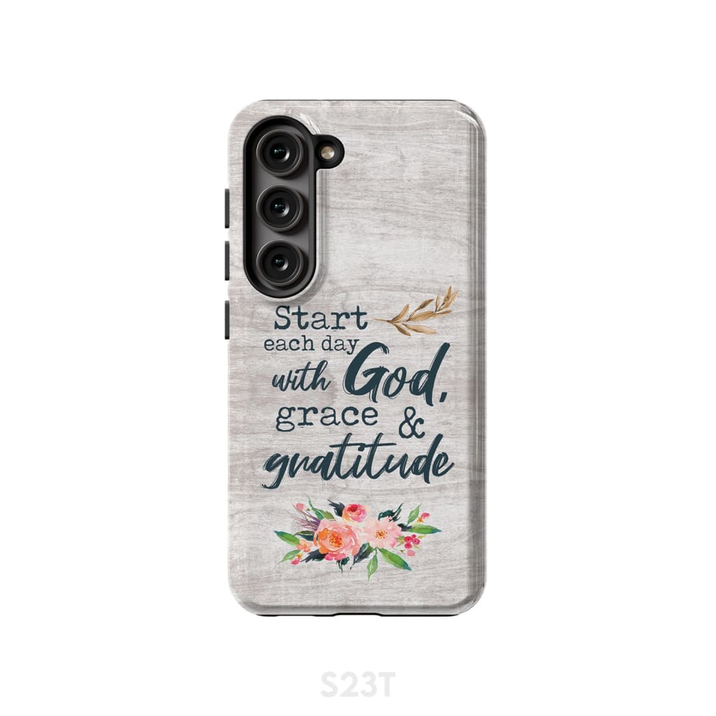 Start Each Day With God Grace And Gratitude Phone Case, Christian Phone Case