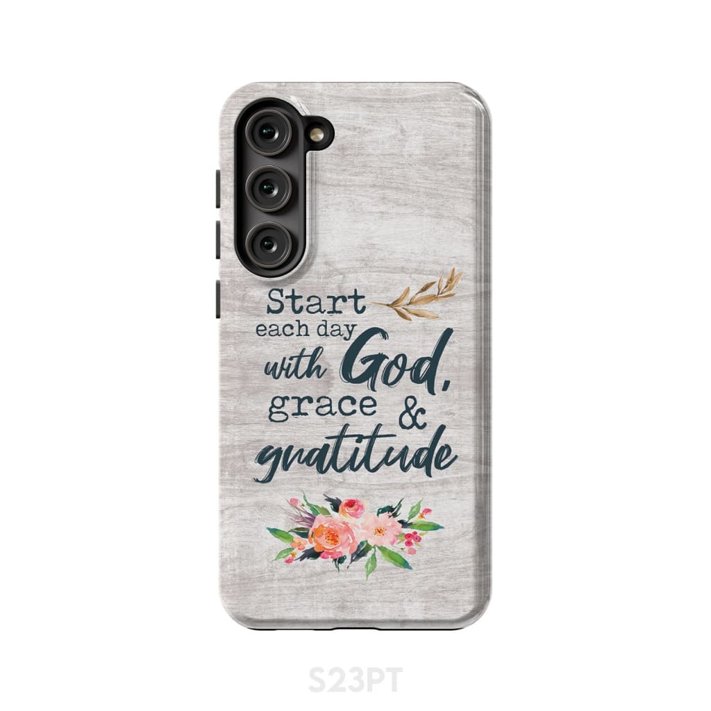 Start Each Day With God Grace And Gratitude Phone Case, Christian Phone Case