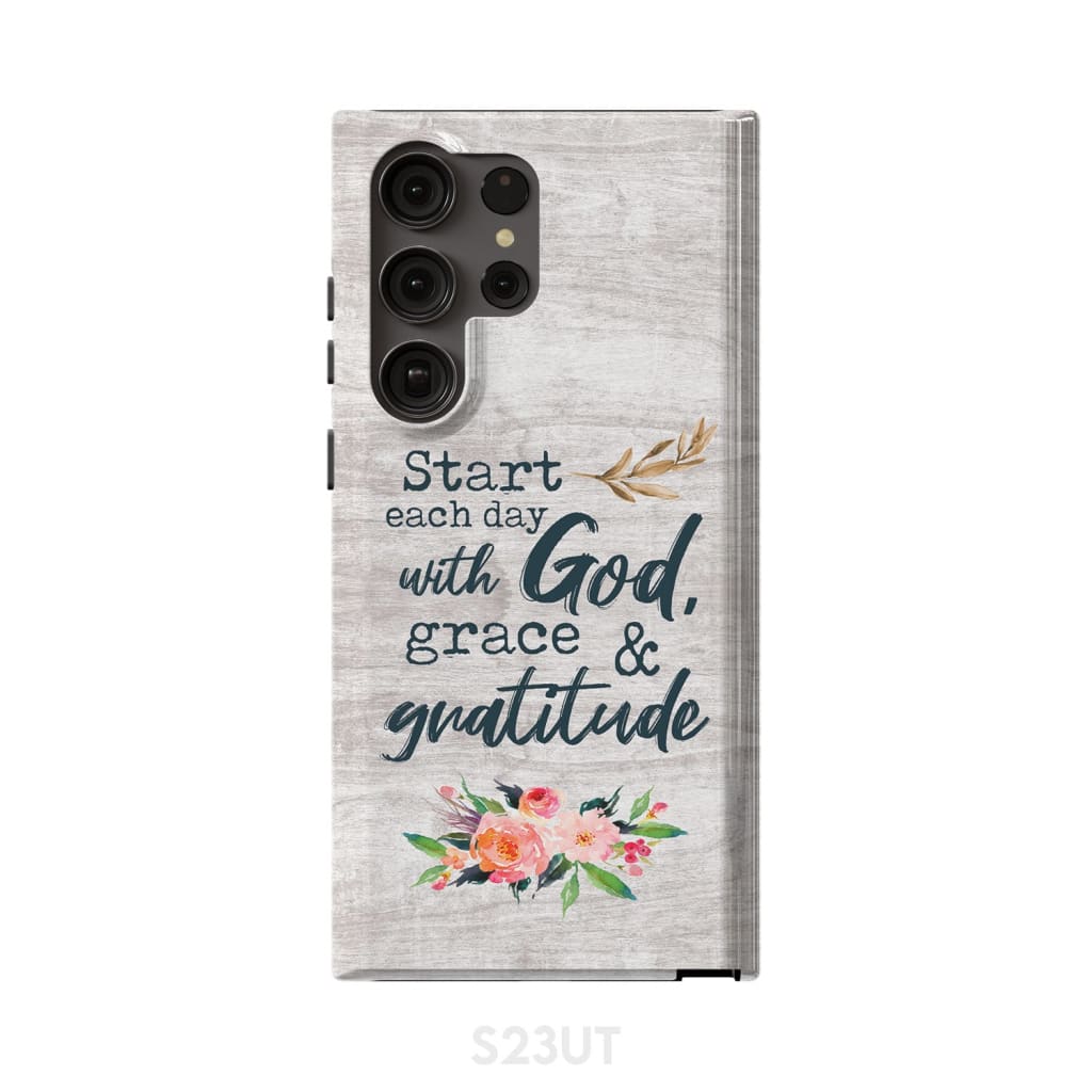Start Each Day With God Grace And Gratitude Phone Case, Christian Phone Case