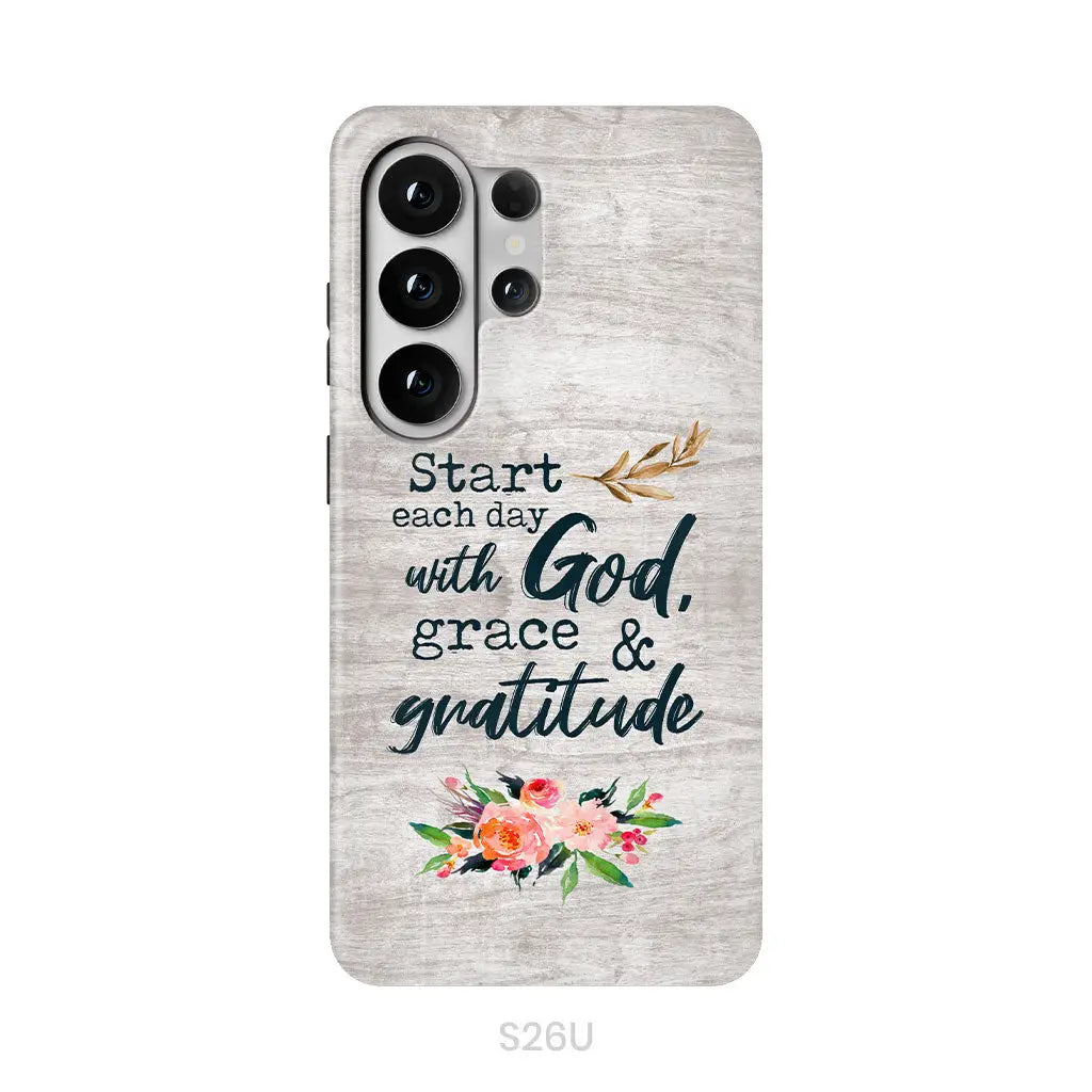 Start Each Day With God Grace And Gratitude Phone Case, Christian Phone Case