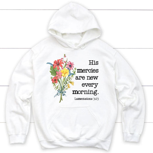 Wildflowers His Mercies Are New Every Morning Hoodie