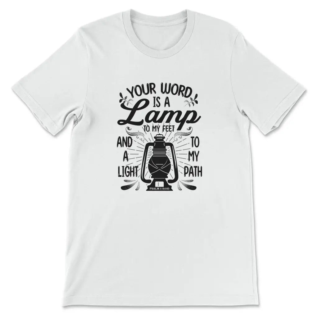 Your Word is a Lamp to My Feet Psalm 119:105 T-shirt